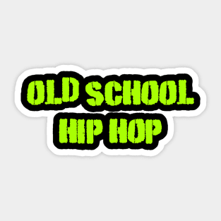 Old school hip hop Sticker